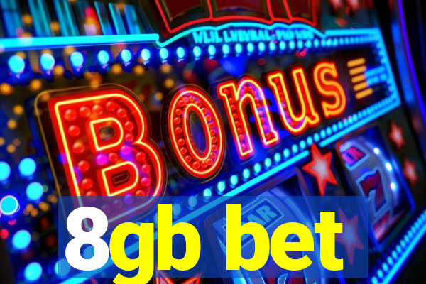 8gb bet